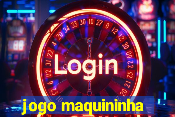 jogo maquininha